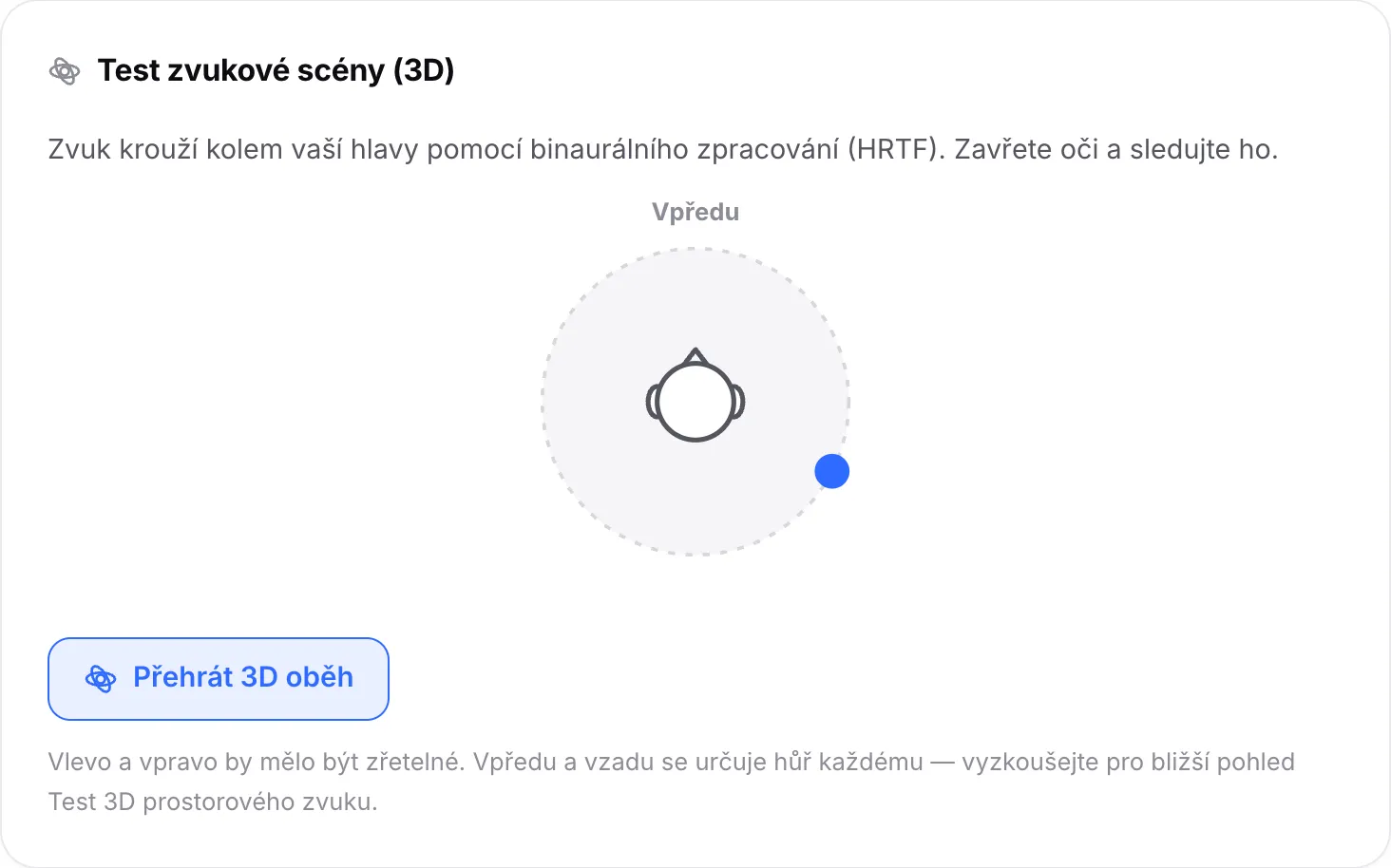 Test zvukové scény přehrávající 3D oběh s tečkou pohybující se kolem hlavy, nyní za pravým uchem