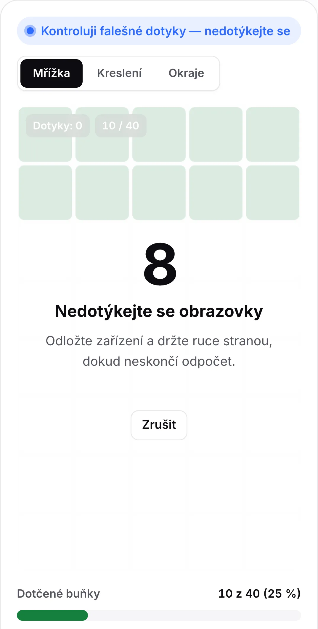 Kontrola falešných dotyků s odpočtem 8 sekund, zprávou „Nedotýkejte se obrazovky“ a tlačítkem Zrušit