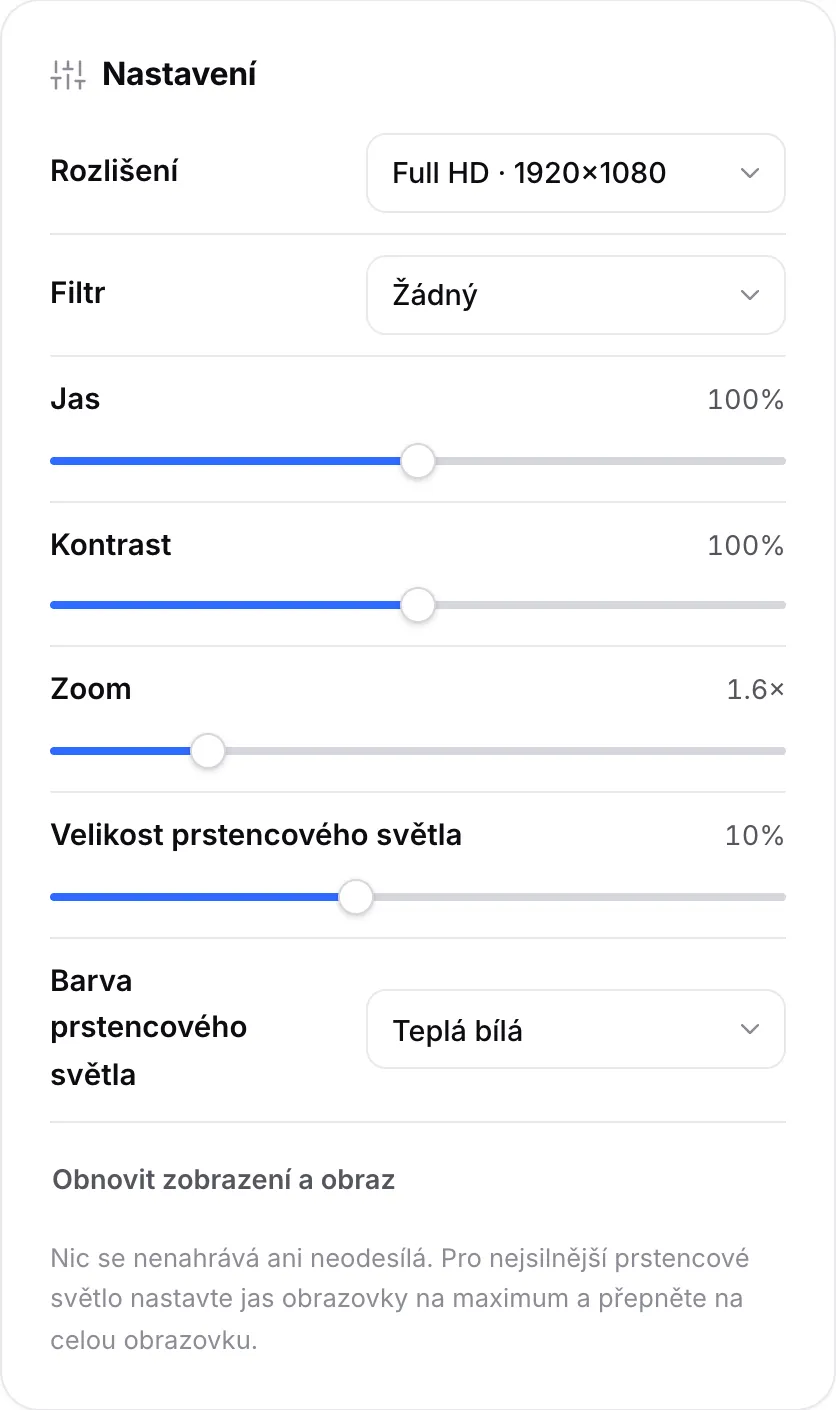 Nastavení zrcadla s jasem, kontrastem, zoomem 1,6×, velikostí prstencového světla 10 % a barvou prstencového světla Teplá bílá