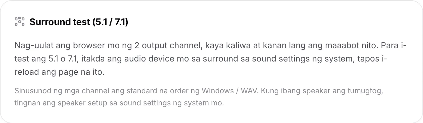 Ang surround test na nagpapaliwanag na nag-uulat ang browser ng 2 output channel, kaya kaliwa at kanan lang ang maaabot nito