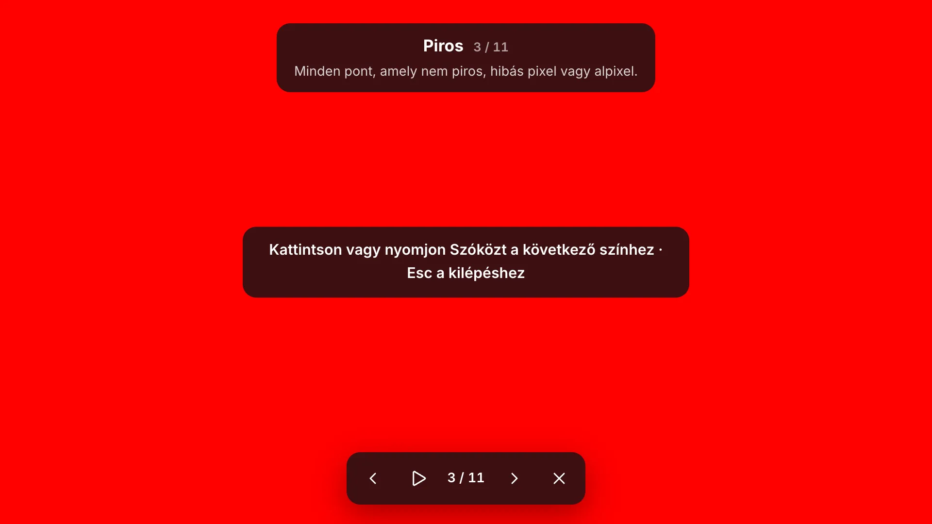 A teljes képernyős piros tesztképernyő a „Piros 3 / 11” felirattal és tippjével, a „Kattintson vagy nyomjon Szóközt a következő színhez · Esc a kilépéshez” súgóval és az eszköztárral alul