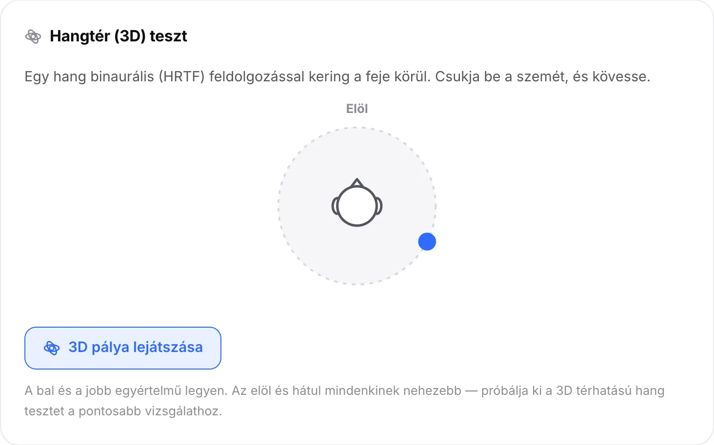 A hangtér teszt a 3D pályát játssza, a pont a fej körül mozog, most a jobb fül mögött
