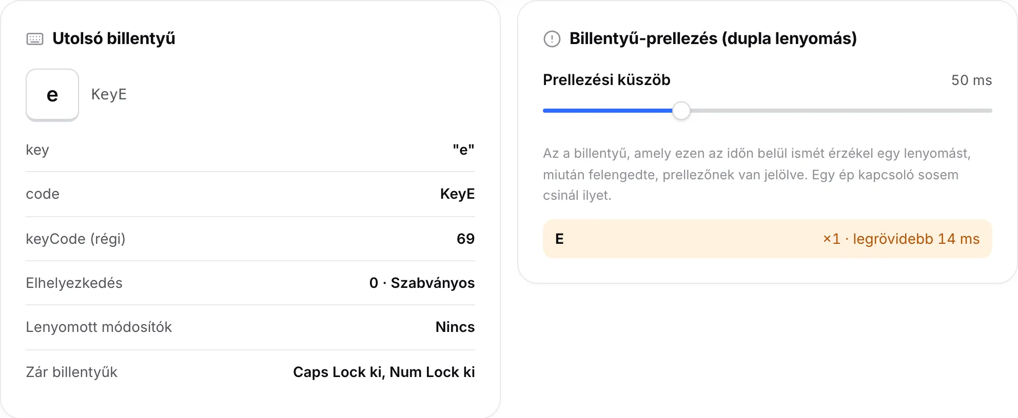 Az Utolsó billentyű panel az E billentyűvel és a Billentyű-prellezés panel, amely az E-t a legrövidebb időközével sorolja fel ezredmásodpercben