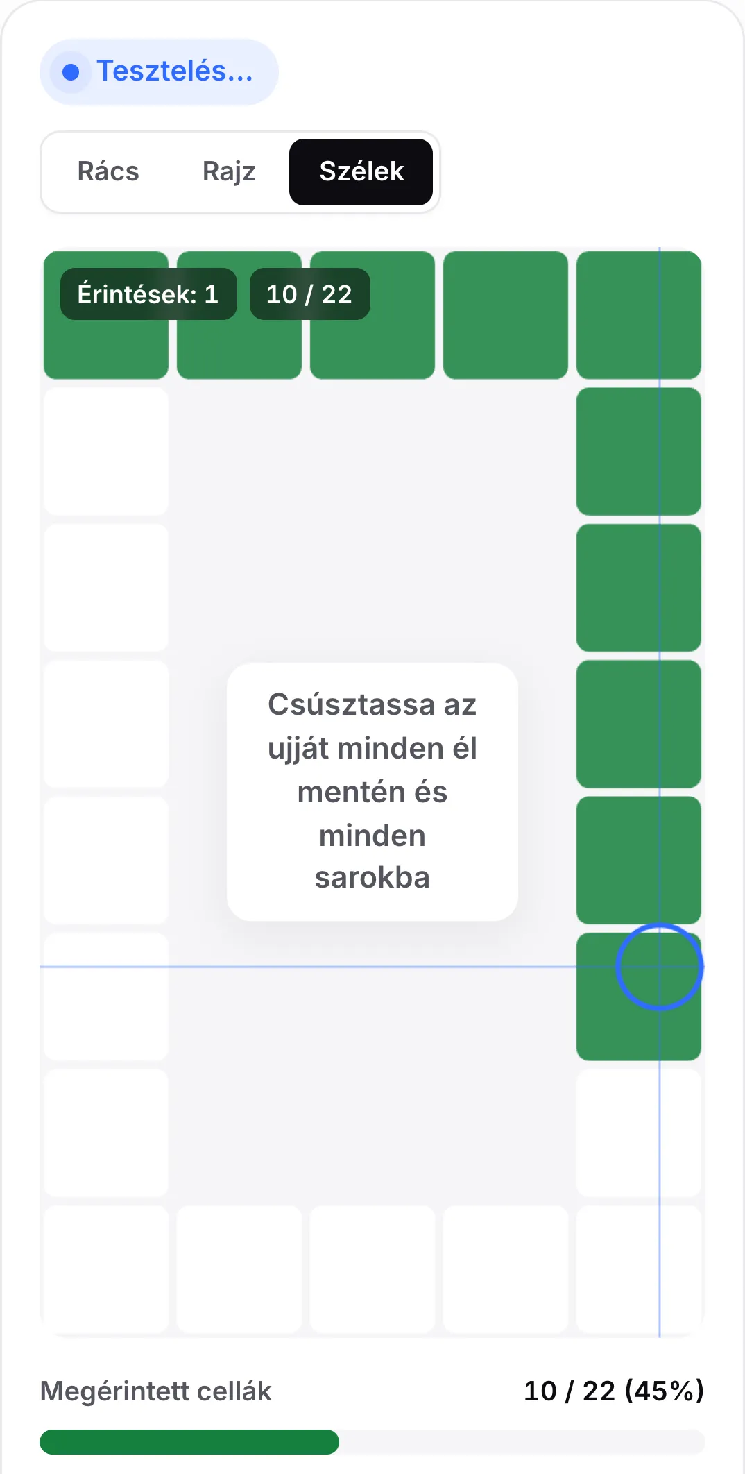 Szélek mód: cellákból álló keret a szegély körül, a felső sorral és a jobb oldallal zölden, és a „Csúsztassa az ujját minden él mentén és minden sarokba” súgóval