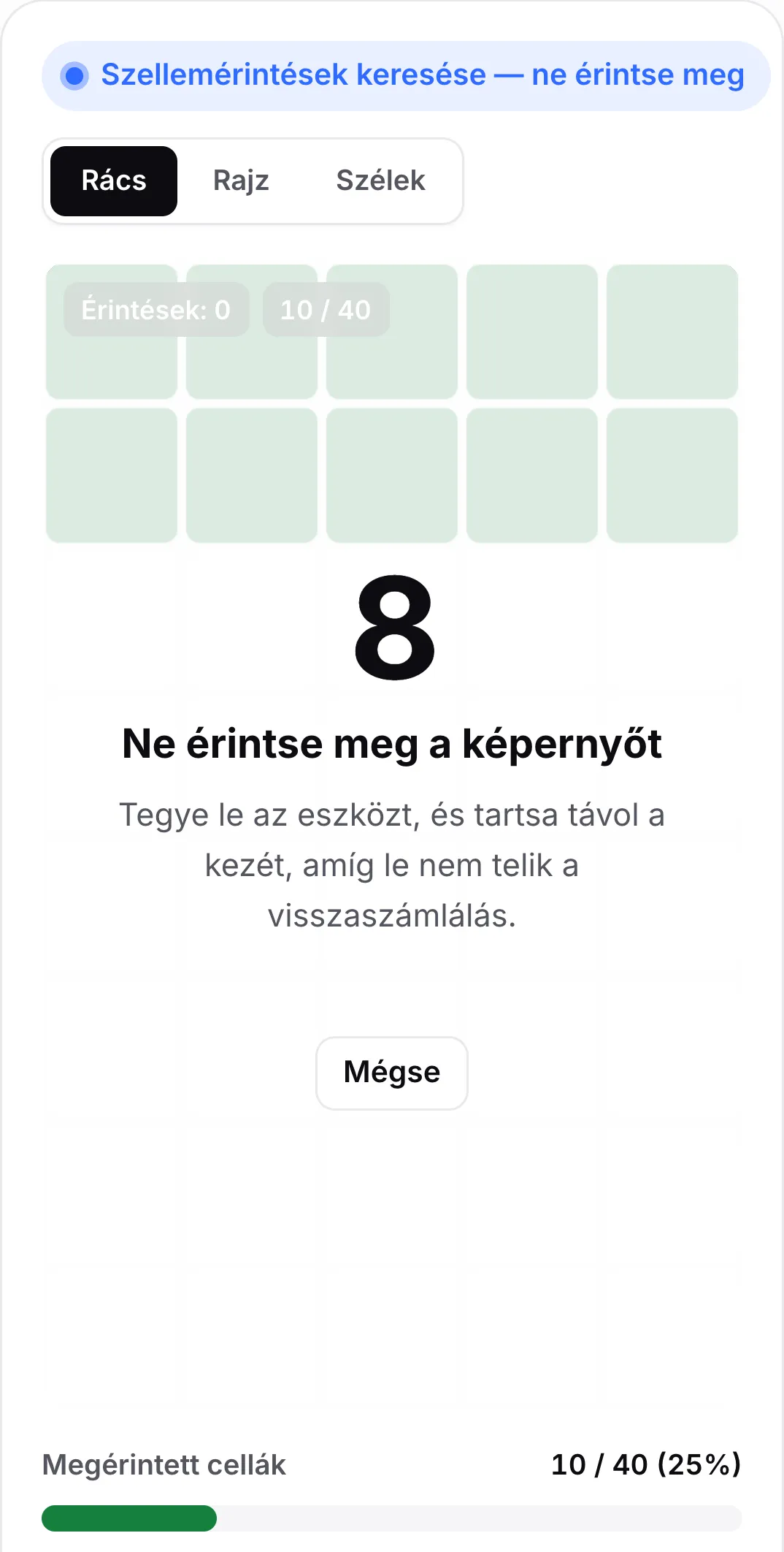 A szellemérintés-ellenőrzés 8 másodpercnél számol vissza a „Ne érintse meg a képernyőt” üzenettel és egy Mégse gombbal