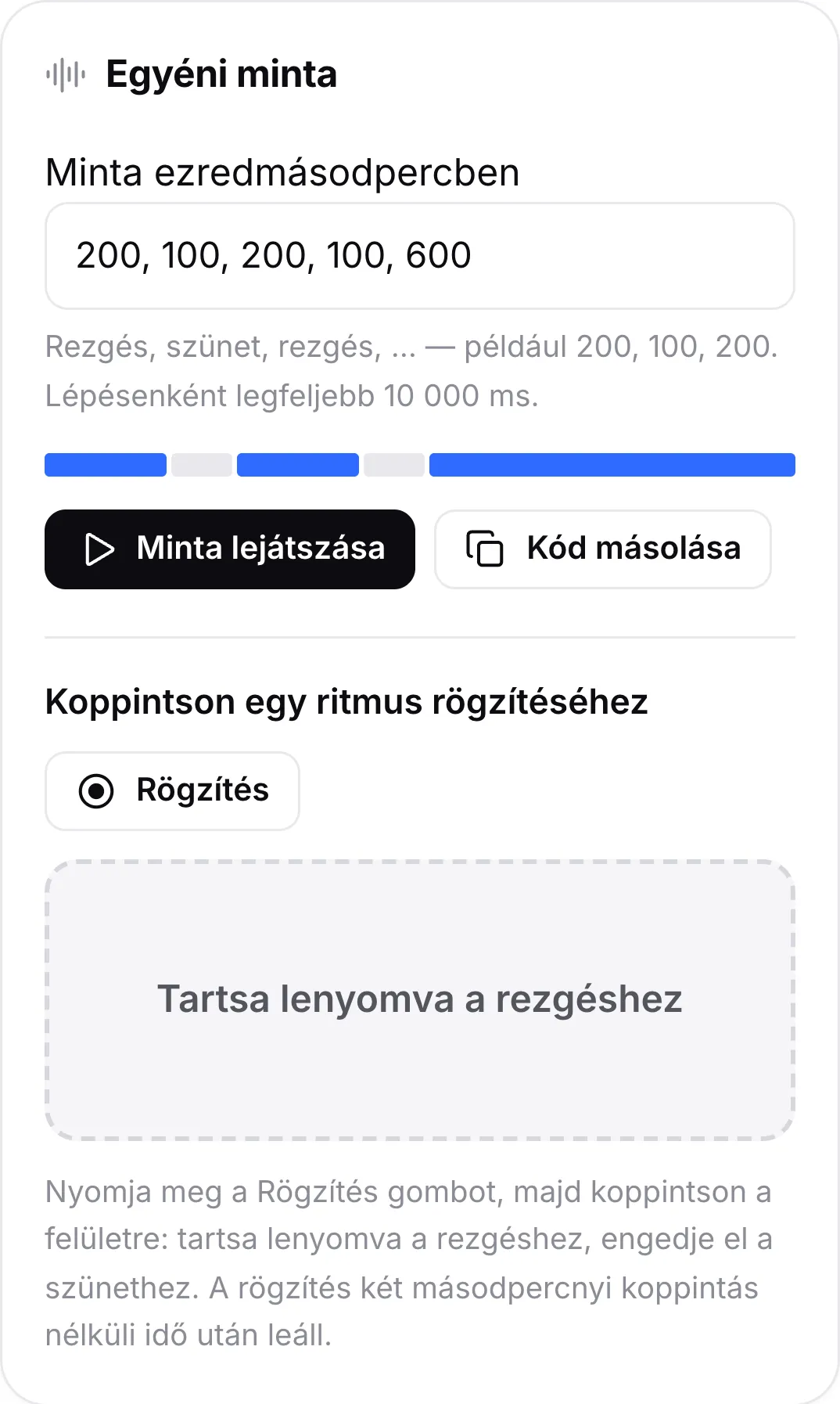 Az Egyéni minta kártya a 200, 100, 200, 100, 600 mintával, az előnézeti sávjával, a Minta lejátszása és Kód másolása gombokkal és a ritmus rögzítésére szolgáló koppintási felülettel