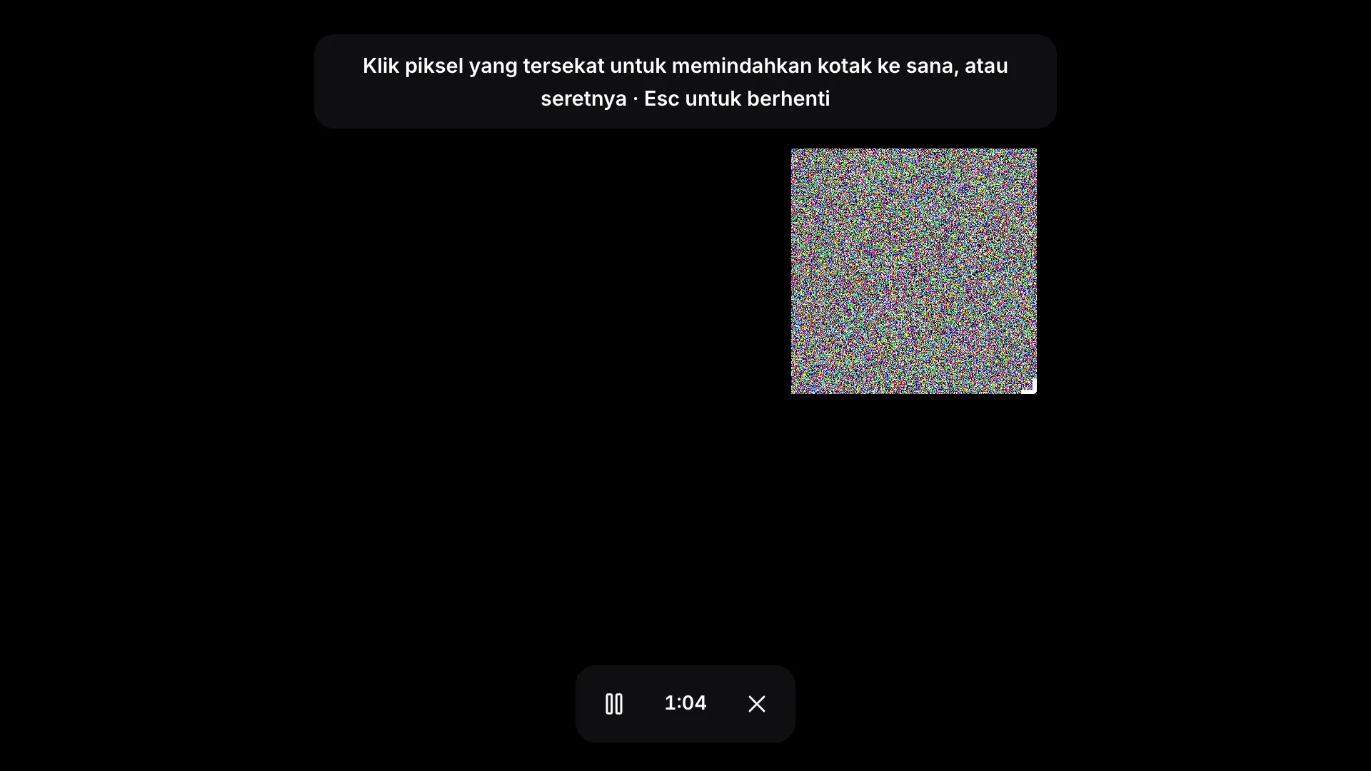 Mod kotak skrin penuh: kotak bunyi bising berkelip pada skrin hitam, petunjuk “Klik piksel yang tersekat untuk memindahkan kotak ke sana, atau seretnya · Esc untuk berhenti” dan bar alat dengan masa berlalu
