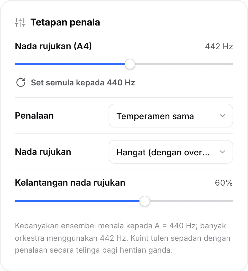 Tetapan penala dengan peluncur nada rujukan (A4) ditetapkan kepada 442 Hz, menu penalaan dan pilihan nada rujukan