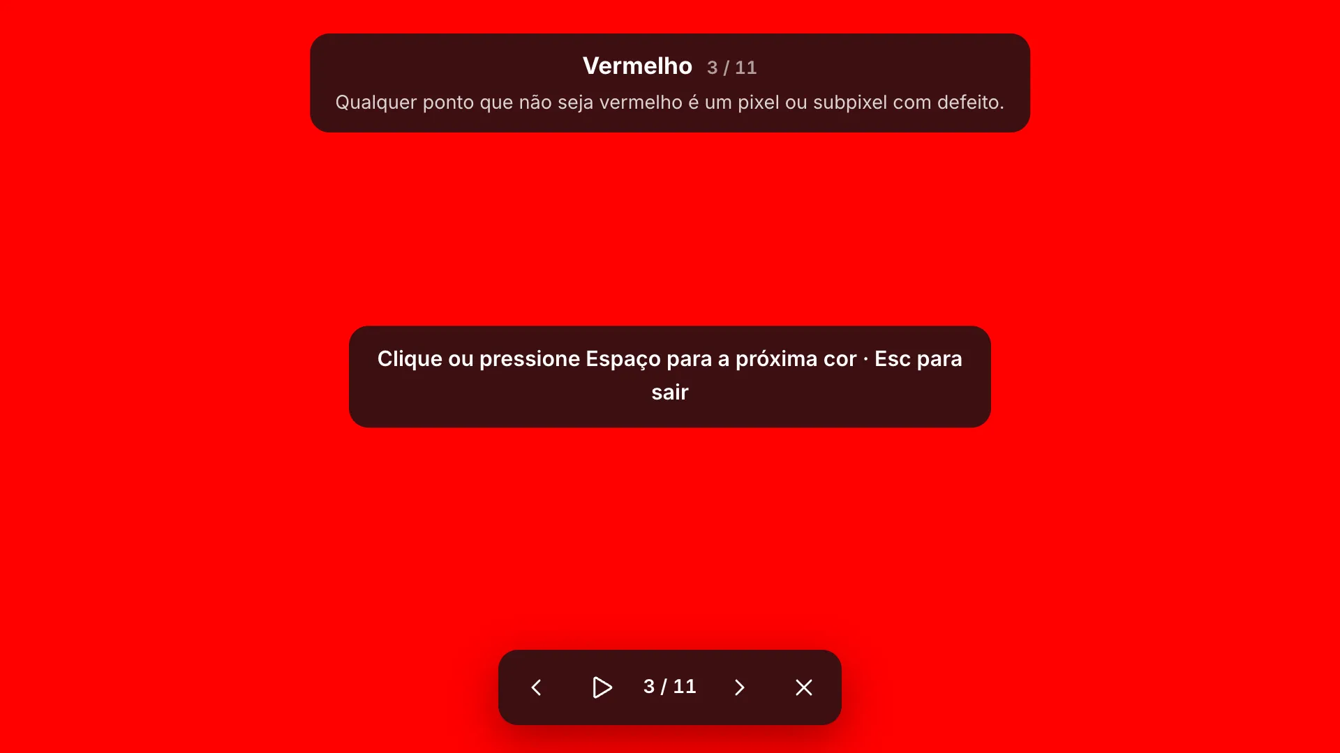 A tela de teste vermelha em tela cheia com o rótulo “Vermelho 3 / 11” e sua dica, a sugestão “Clique ou pressione Espaço para a próxima cor · Esc para sair” e a barra de ferramentas na parte inferior