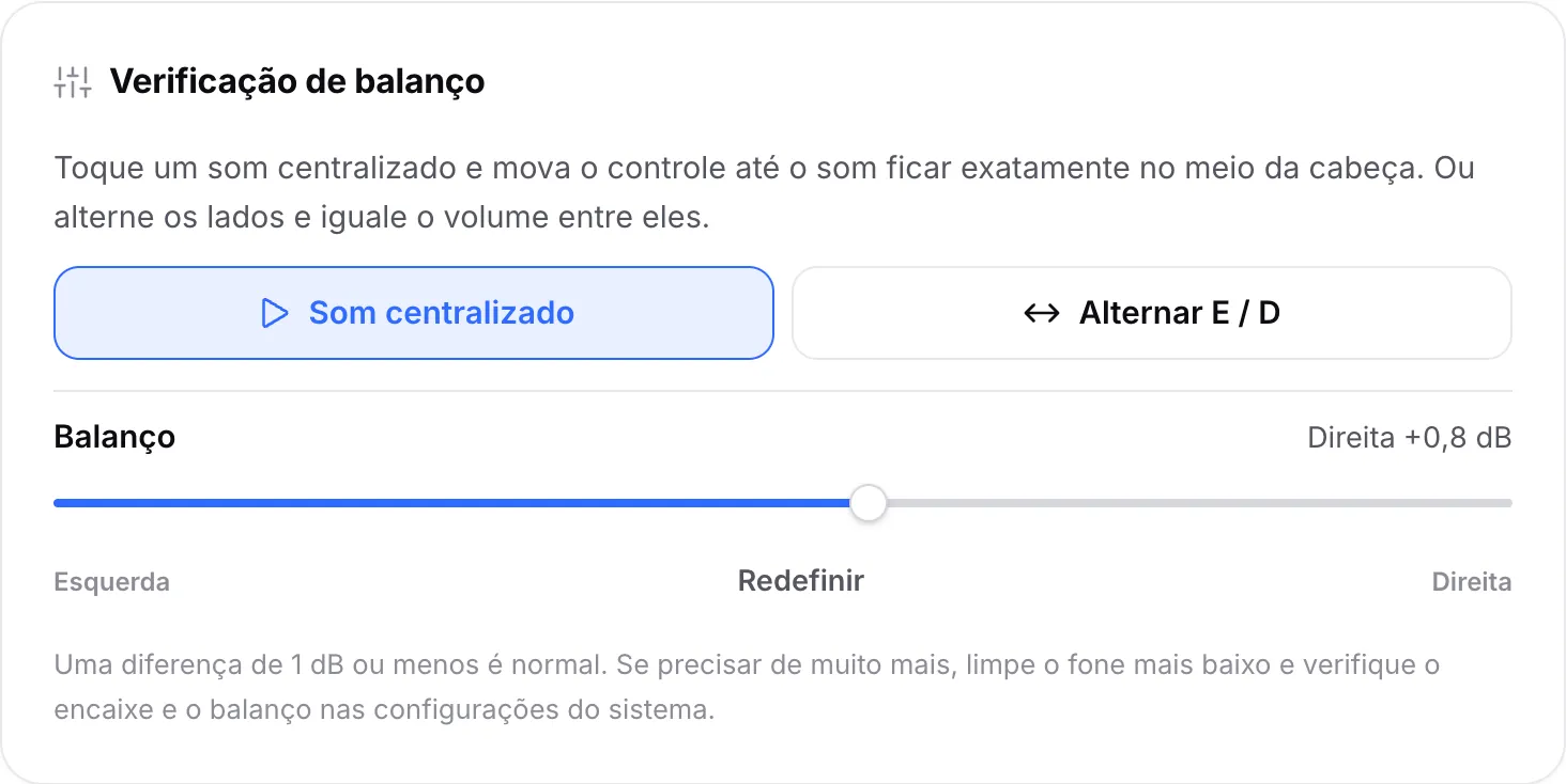 A verificação de balanço tocando o som centralizado, com o controle de balanço movido para Direita +0,8 dB