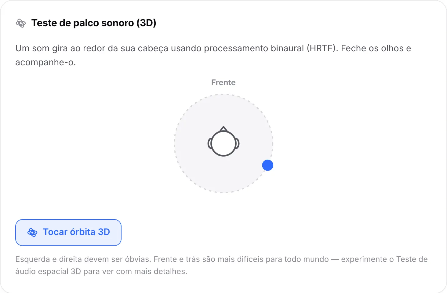 O teste de palco sonoro tocando a órbita 3D, com o ponto se movendo ao redor da cabeça, agora atrás do ouvido direito