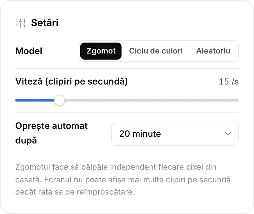 Panoul Setări cu Modelul setat pe Zgomot, o viteză de 15 clipiri pe secundă și Oprește automat după 20 de minute