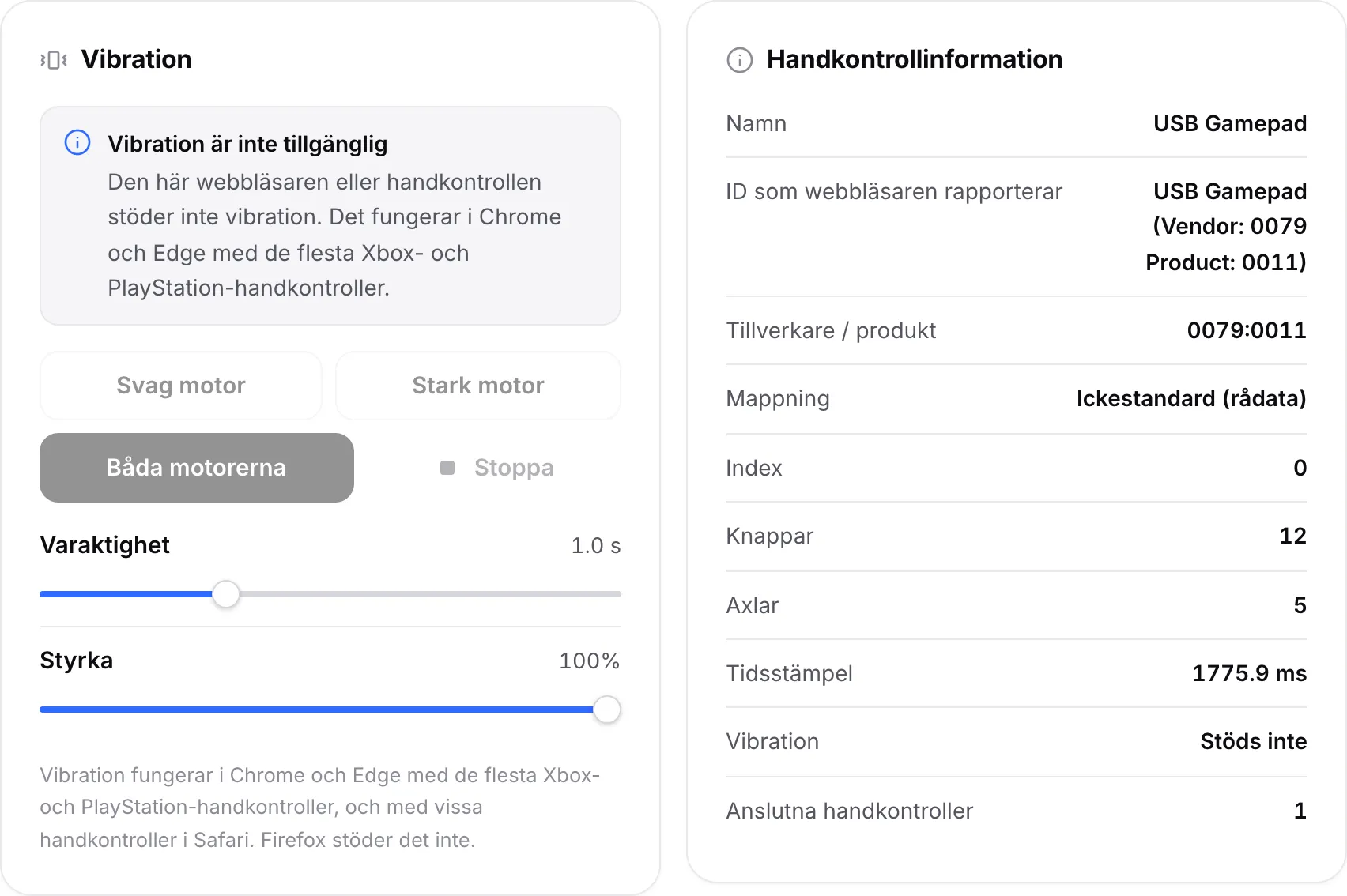 Panelen Vibration med meddelandet ”Vibration är inte tillgänglig” och inaktiverade motorknappar; Handkontrollinformation visar Vibration: Stöds inte