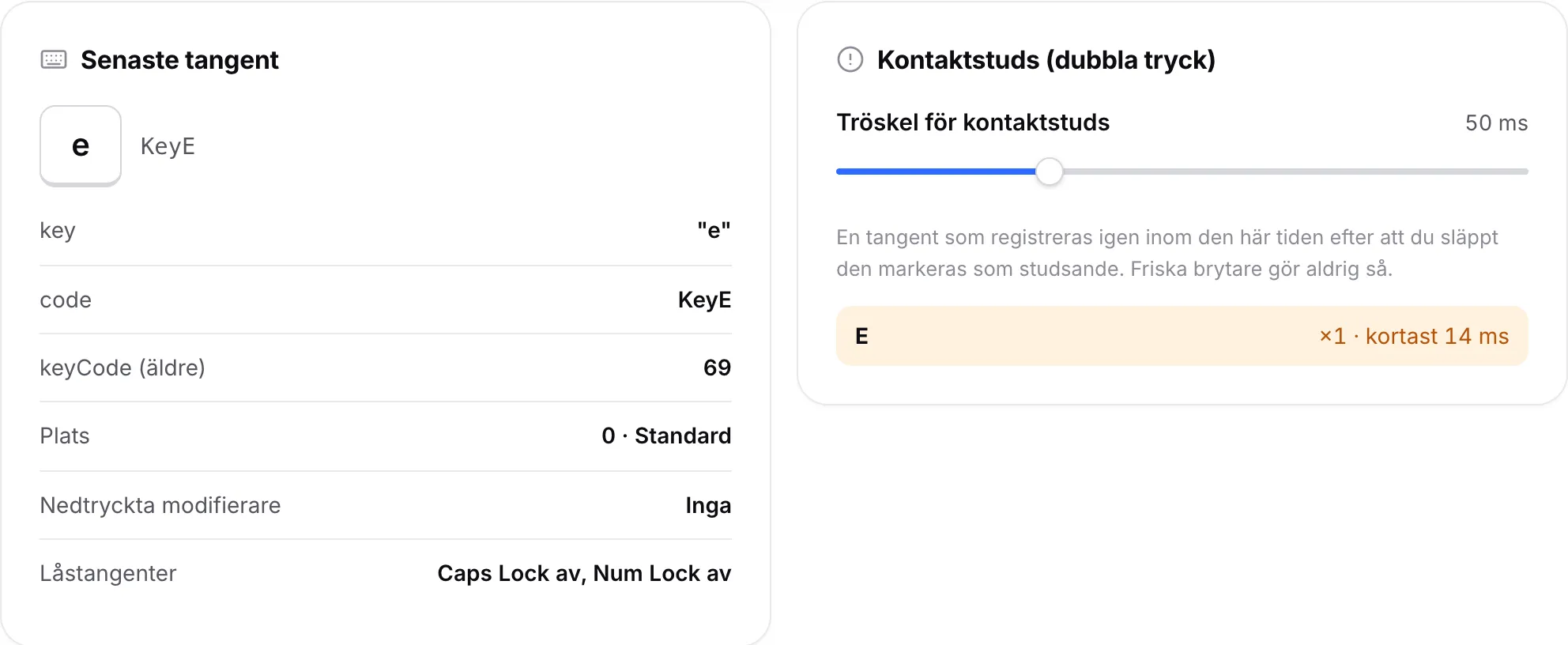 Panelen Senaste tangent som visar E-tangenten och panelen Kontaktstuds som listar E med dess kortaste avstånd i millisekunder