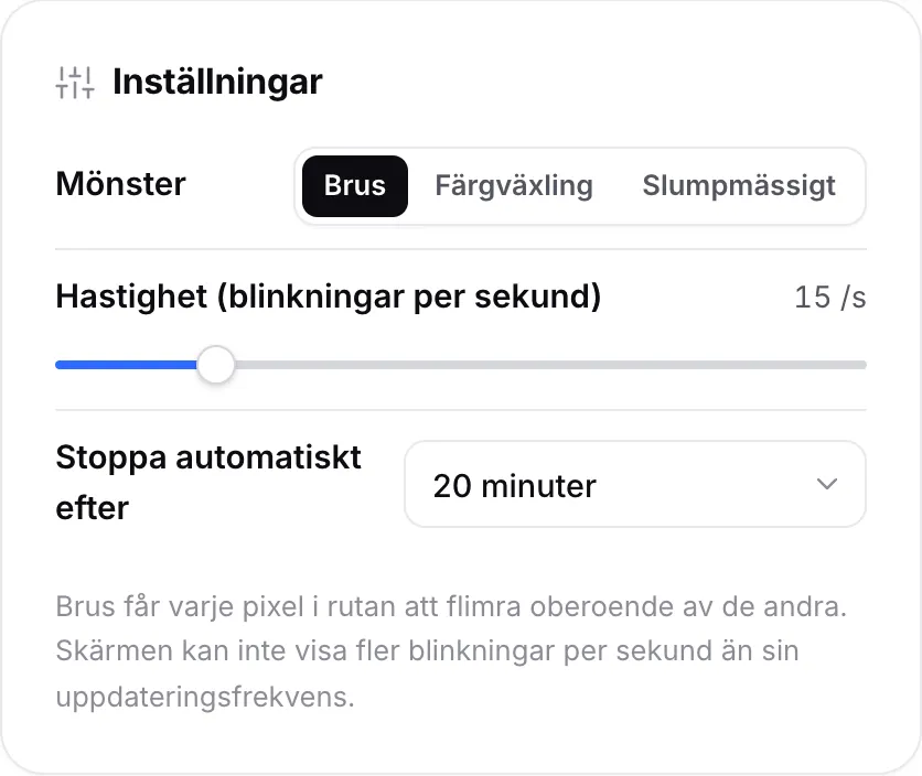 Panelen Inställningar med Mönster inställt på Brus, en hastighet på 15 blinkningar per sekund och Stoppa automatiskt efter 20 minuter