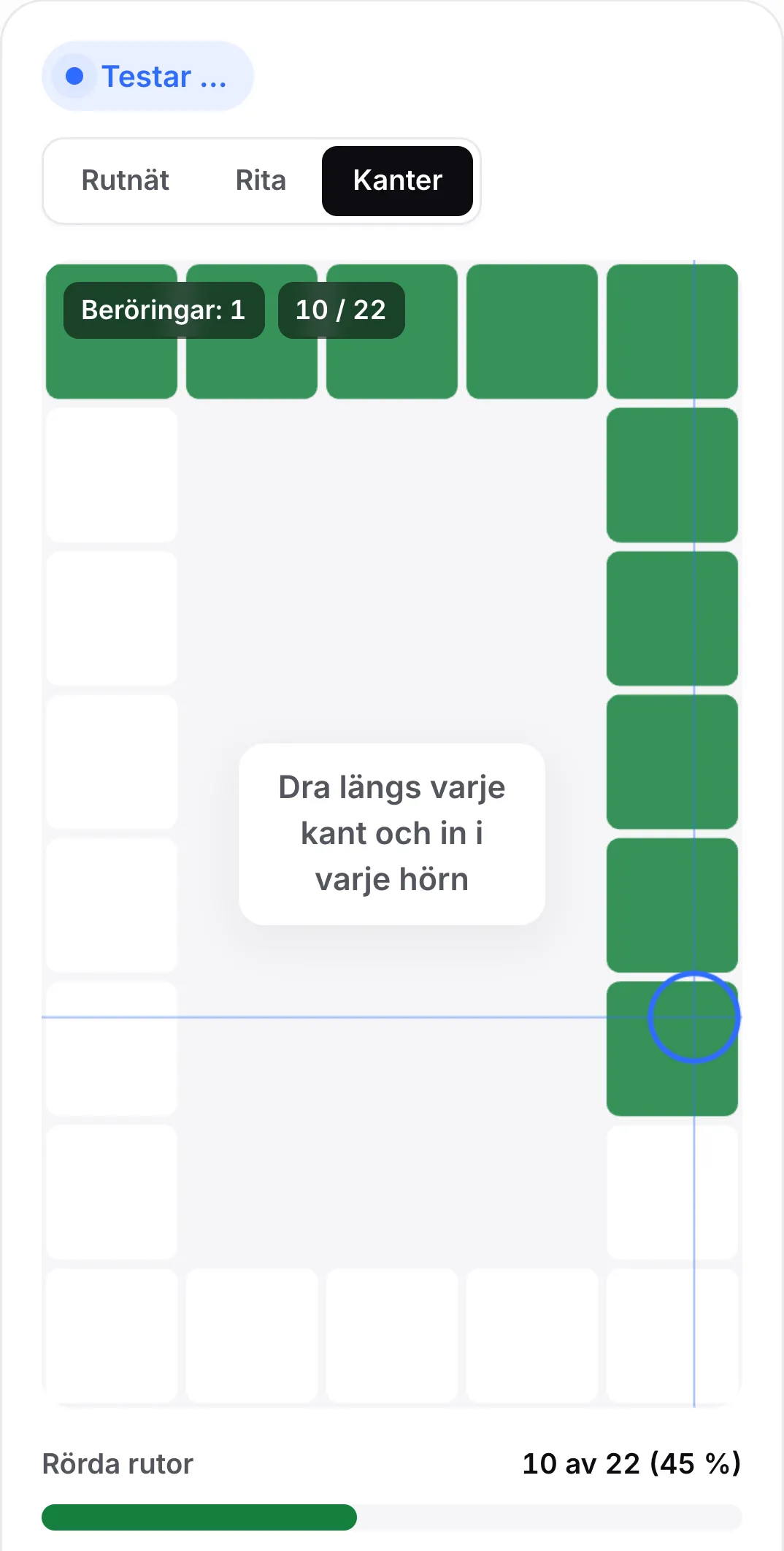 Kantläget: en ram av rutor runt kanten med översta raden och högra sidan gröna och hintet ”Dra längs varje kant och in i varje hörn”