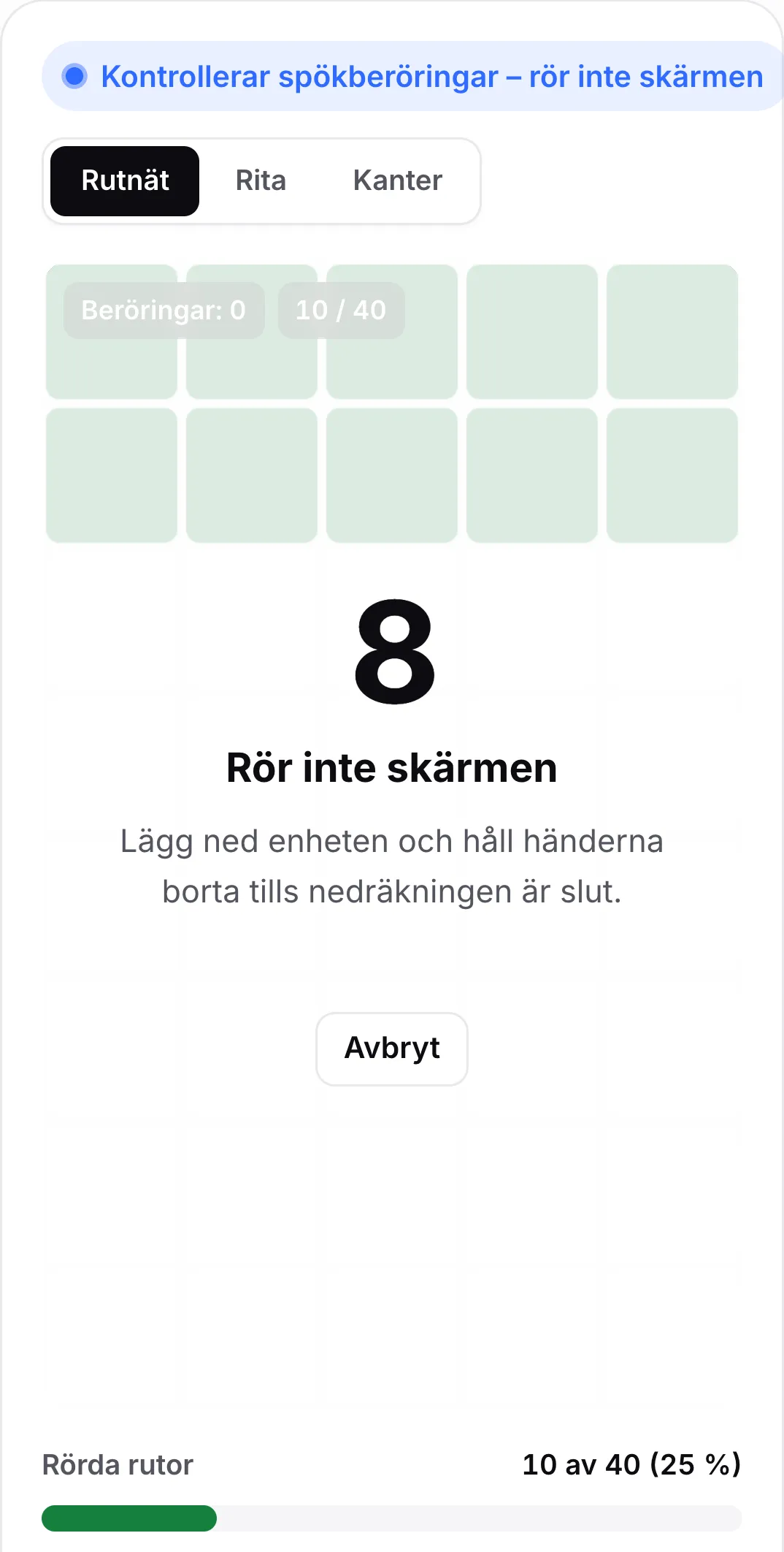 Kontrollen av spökberöringar räknar ned vid 8 sekunder med meddelandet ”Rör inte skärmen” och en knapp Avbryt