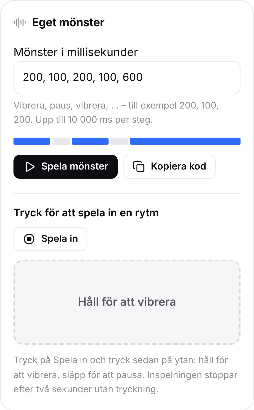 Kortet Eget mönster med mönstret 200, 100, 200, 100, 600, dess förhandsstapel, knapparna Spela mönster och Kopiera kod samt tryckytan för att spela in en rytm