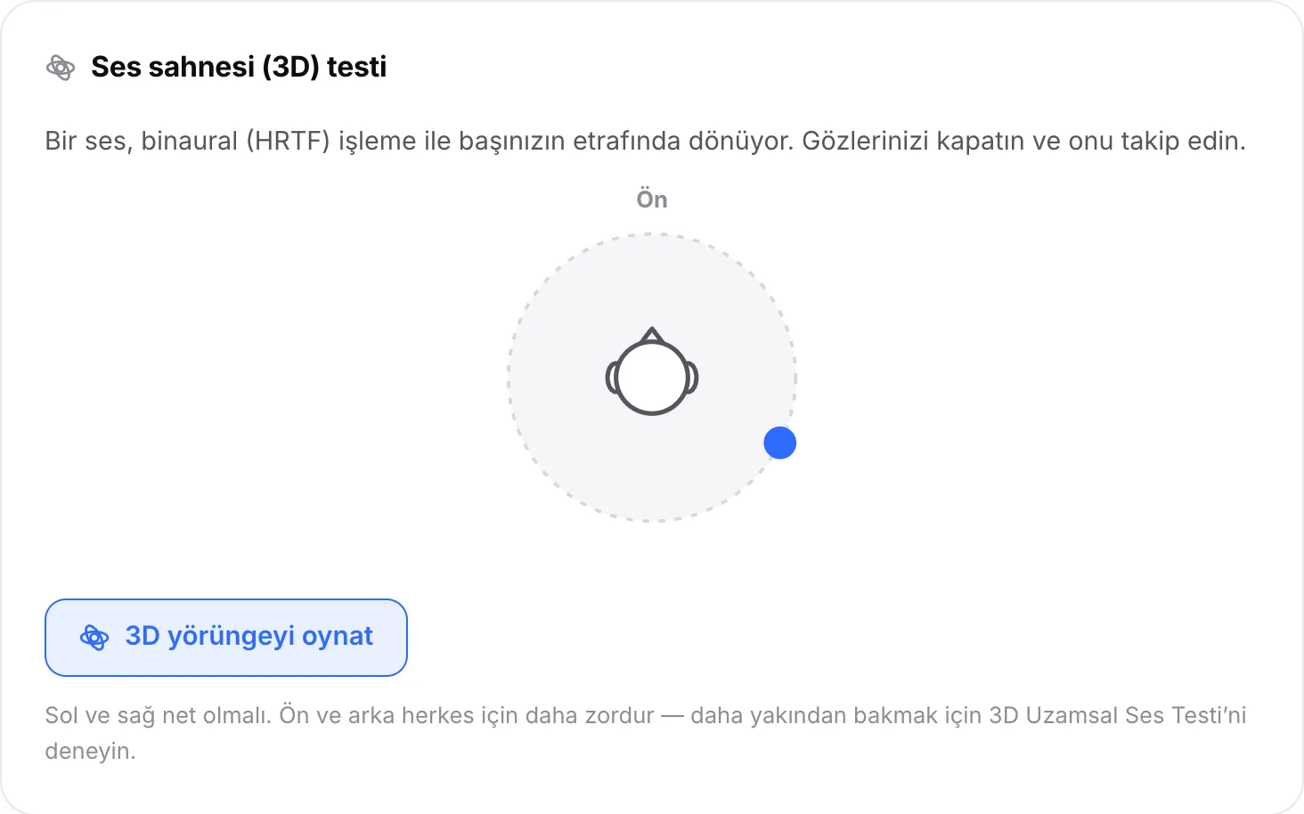 Nokta kafanın etrafında hareket ederek, şimdi sağ kulağın arkasında, 3D yörüngeyi çalan ses sahnesi testi