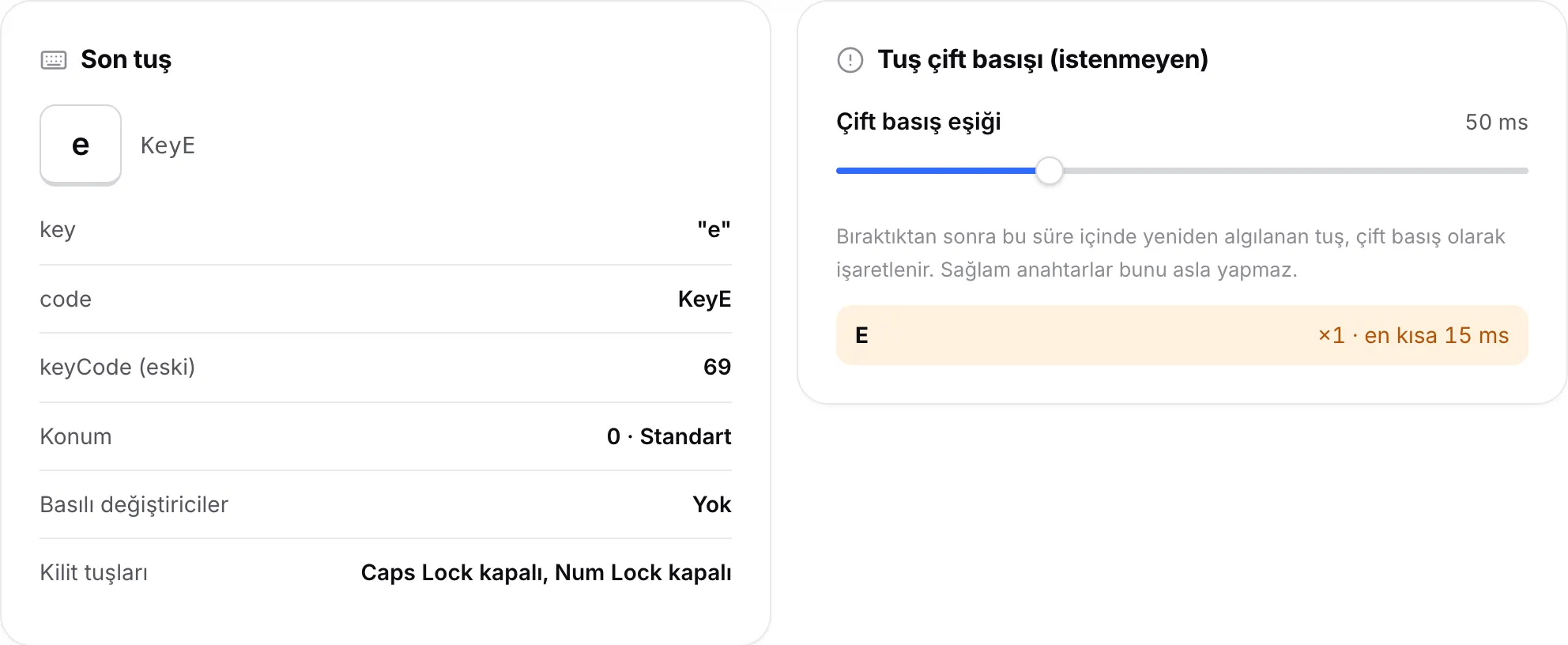 E tuşunu gösteren Son tuş paneli ve E’yi milisaniye cinsinden en kısa aralığıyla listeleyen Tuş çift basışı paneli