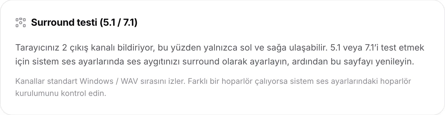Tarayıcının 2 çıkış kanalı bildirdiğini, bu yüzden yalnızca sol ve sağa ulaşabildiğini açıklayan surround testi